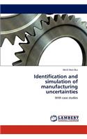 Identification and simulation of manufacturing uncertainties