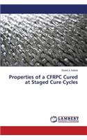 Properties of a CFRPC Cured at Staged Cure Cycles