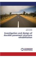 Investigation and design of durable pavement structure rehabilitation