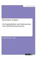 Die Empfindlichkeit und Funktionsweise eines SQUID-Messinstrumentes: (German)