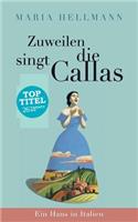 Zuweilen singt die Callas