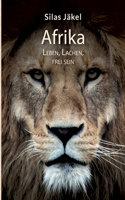 Afrika- Leben, Lachen, Frei sein