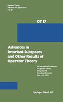 Advances in Invariant Subspaces and Other Results of Operator Theory: 9th International Conference on Operator Theory, Timisoara, and Herculane (Romania), June 4-14, 1984(v. 17 Operator Theory: Advances and Applications)