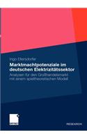 Marktmachtpotenziale Im Deutschen Elektrizitätssektor: Analysen Für Den Großhandelsmarkt Mit Einem Spieltheoretischen Modell