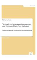 Vergleich von Residualgewinnkonzepten und Discounted Cash Flow-Methoden: Vor dem Hintergrund der wertorientierten Unternehmenssteuerung(German)
