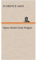 Opera Stories from Wagner: (English)