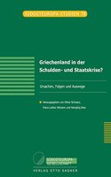 Griechenland in Der Schulden- Und Staatskrise? Ursachen, Folgen Und Auswege