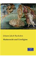 Mutterrecht und Urreligion