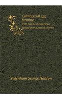 Commercial Egg Farming from Practical Experience Gained Over a Period of Years
