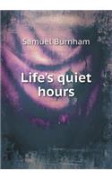 Life's quiet hours: (English)