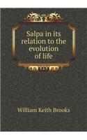 Salpa in its relation to the evolution of life