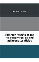 Summer resorts of the Mackinaw region and adjacent localities