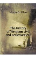 The history of Wenham civil and ecclesiastical