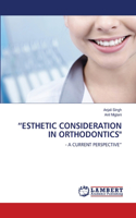 Esthetic Consideration in Orthodontics