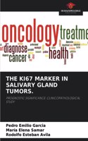 Ki67 Marker in Salivary Gland Tumors.