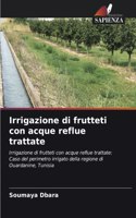 Irrigazione di frutteti con acque reflue trattate