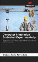 Computer Simulation Evaluated Experimentally