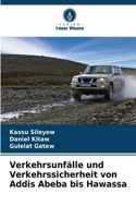 Verkehrsunfälle und Verkehrssicherheit von Addis Abeba bis Hawassa