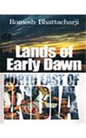Lands Of Early Dawn: North East Of India