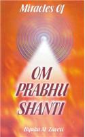 Miracles of OM Prabhu Shanti