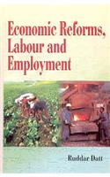 Economic Reforms, Labour And Employment