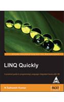 Linq Quickly A Practical Guide To Programming Language Integrated Query With C#