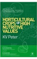 HORTICULTURAL CROPS OF HIGH NUTRITIVE VALUES