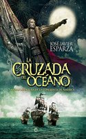 La cruzada del oceano: La gran aventura de la conquista de America