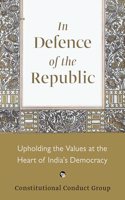 In Defence of the Republic: Upholding the Values at the Heart of India's Democracy