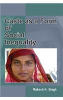 Caste As A Form Of Social Inequality