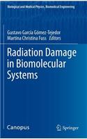 Radiation Damage in Biomolecular Systems