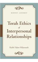 Torah Ethics of Interpersonal Relationships