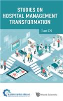 Studies on Hospital Management Transformation