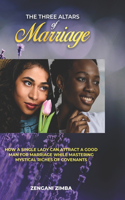 Three Altars of Marriage