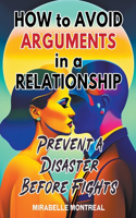 How to Avoid Arguments in a Relationship: Prevent a Disaster Before Fights(1 Relationships: A Navigating Love, Conflict, and Growth)