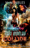 When Two Worlds Collide: (2 The Amelia Popplewick Adventures)