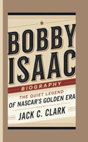 Bobby Isaac Biography: The Quiet Legend of NASCAR's Golden Era