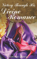 Victory Through His Divine Romance