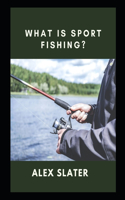 What is sport fishing?