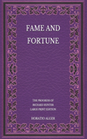 Fame and Fortune