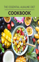 The Essential Alkaline Diet Cookbook