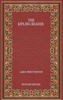 The Kipling Reader - Large Print Edition