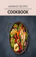 Marinade Recipes Cookbook: Healthy Meal Recipes for Everyone Includes Meal Plan, Food List and Getting Started