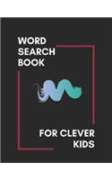 Word Search Book For Clever kids