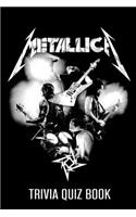 Metallica Trivia Quiz Book: The One With All The Questions