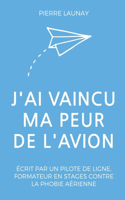 J'ai vaincu ma peur de l'avion