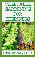 Vegetable Gardening for Beginners