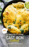 Greatest Lodge Cast Iron Cookbook