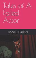 Tales of A Failed Actor