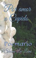Por amor a Cupido